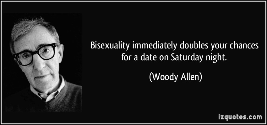 quote-bisexuality-immediately-doubles-your-chances-for-a-date-on-saturday-night-woody-allen-3570
